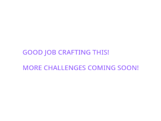 CRAFTING CHALLENGE #2