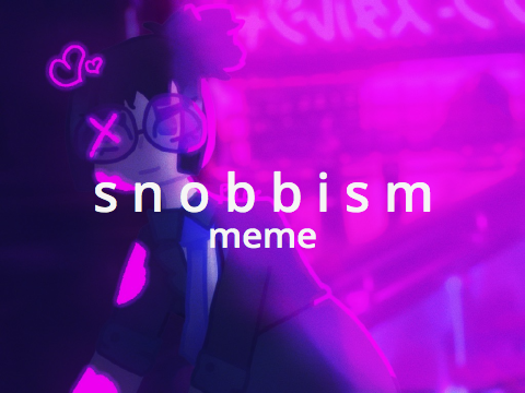 snobbism meme