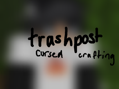 trashpost because content