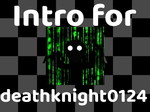 Intro for deathknight0124