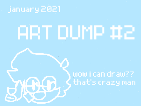 - january art dump #2 -