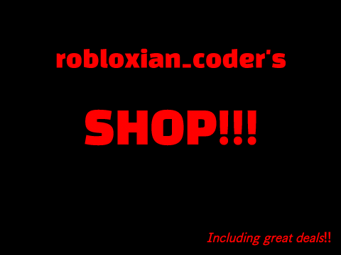 robloxian_coder's Shop!