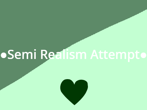 ●Semi Realism Attempt●