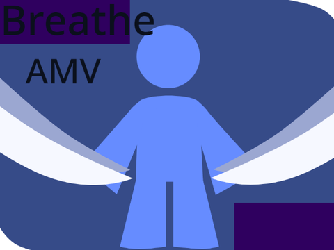 Breathe AMV