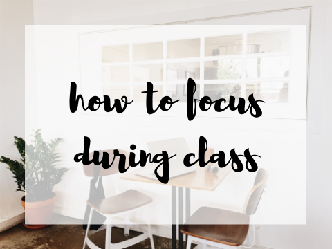 how to focus during class