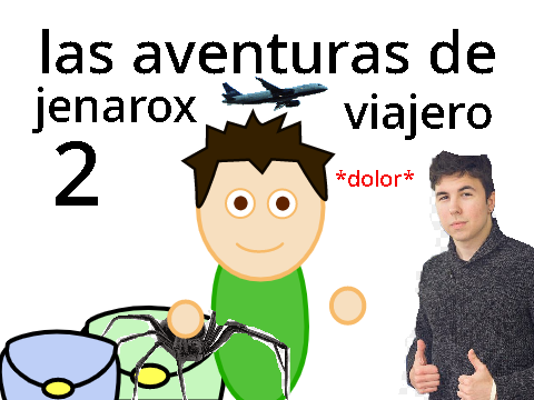 las aventuras de jeNaRox viajero - parte 2