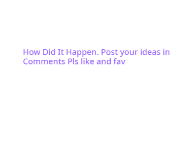 Amazing,Cool! How did it Happen