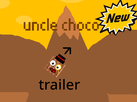 Uncle choco Trailer (Colab project)
