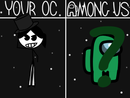 Give me your OC and I'll make them an Among Us Character remix