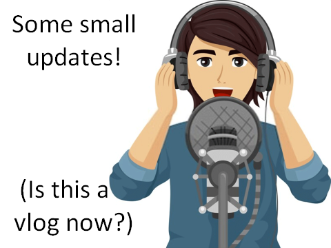 Update (is this a vlog?)