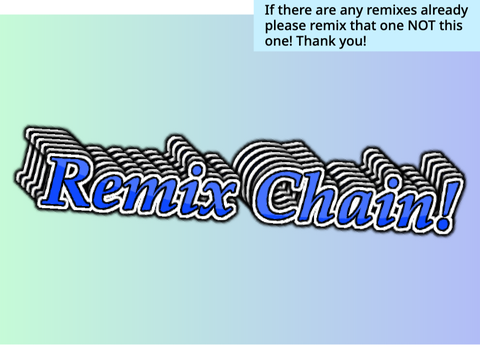 Remix Chain! remix remix remix remix remix remix remix