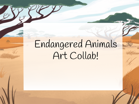 Endangered Animals Art Collab!