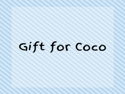 Gift for Coco