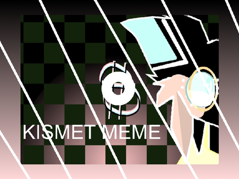 Kismet // Coded Meme 