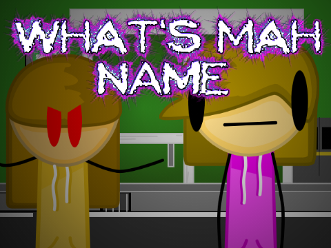 WhAt'S mAh NaMe
