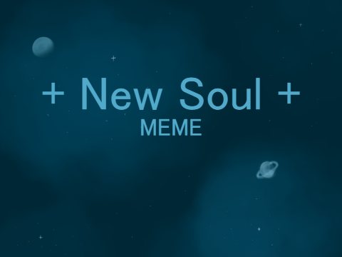 +New Soul+ MEME