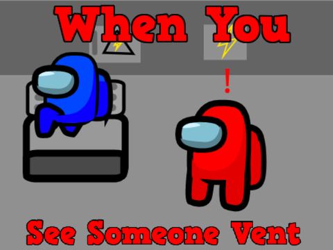 When you see someone vent.