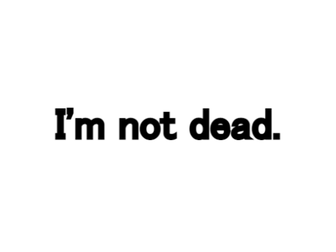 I'm Not Dead