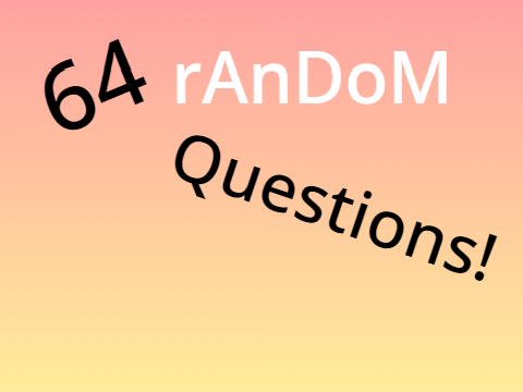 64 random questions answered!