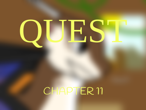 Quest || Chapter 11
