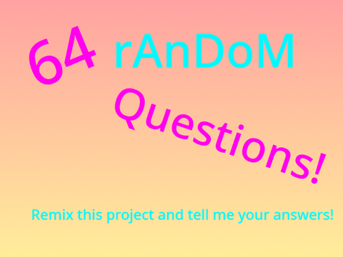 ~64 random questions!~