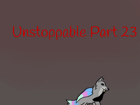 Unstoppable Part 23