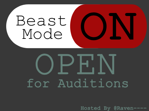 OPEN for Auditions - Beast Mode