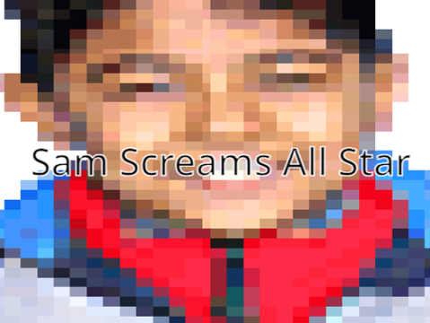 Sam Screams All Star