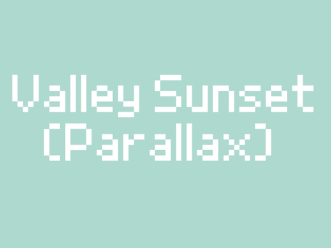 Valley Sunset (Parallax)