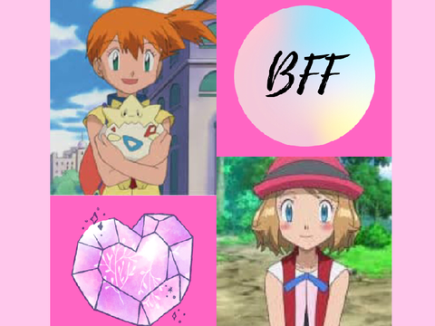BFF: Serena and Misty