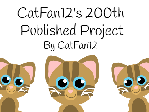 CatFan12's 200th Published Project