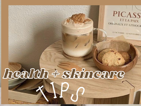 ✰ ⁞ health + skincare tips