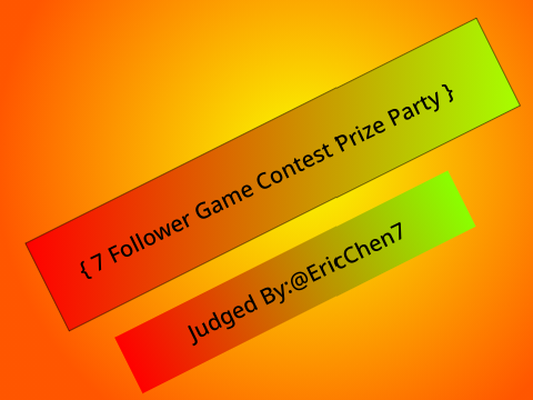 { 7 Follower Game Contest Prize Party } 