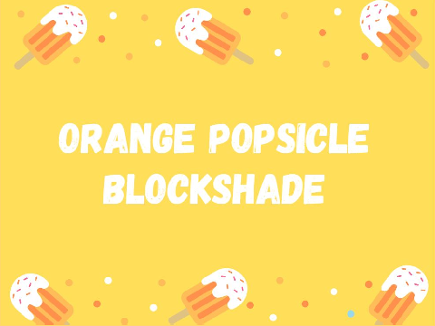 Orange Popsicle Blockshade