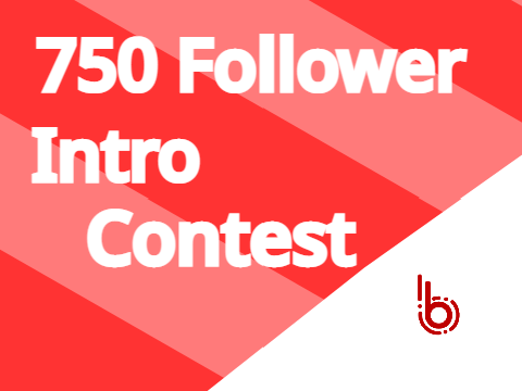 750 follower Intro Contest