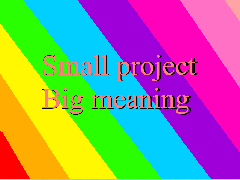 Small project~ Big meaning