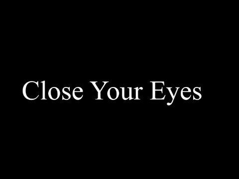 But If You CLOSE YOUR EYES