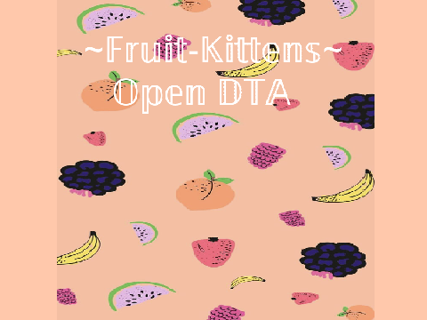 Fruit-Kittens DTA (Open)  