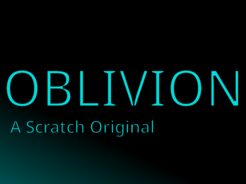 Oblivion, A Scratch Original