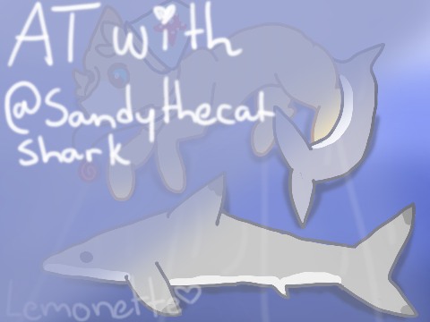 ★ AT with Sandythecatshark ★