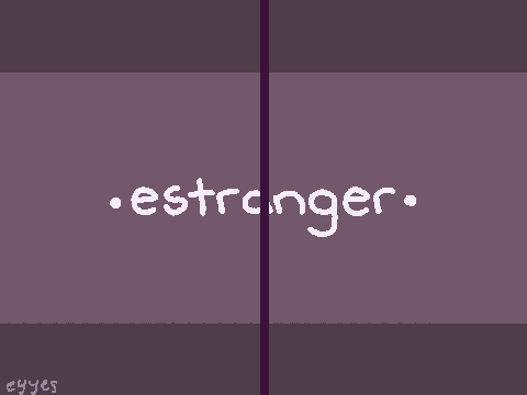 || estranger meme || unfinished || old