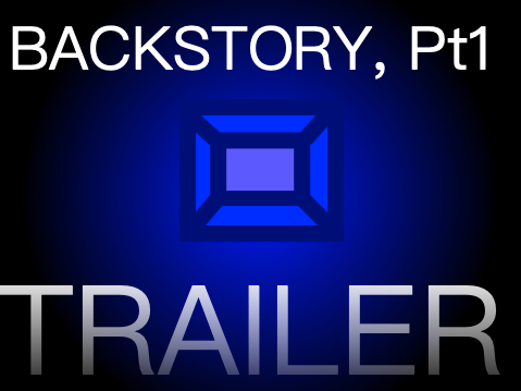 Backstory Pt1 Trailer