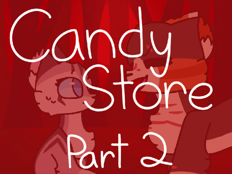 Candy Store - Part 2