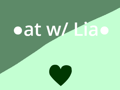 ●at w/ Lia●