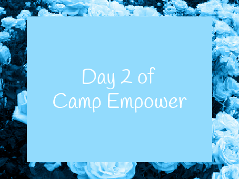 Day 2 of Camp Empower