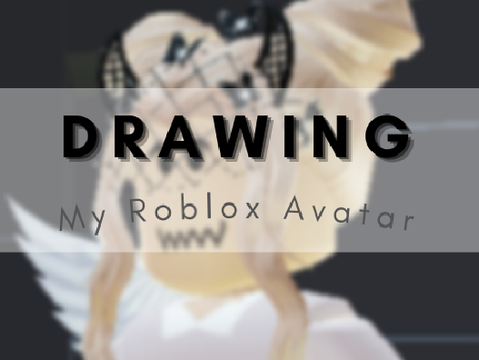 Drawing My Roblox Avatar