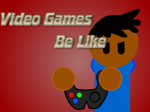 Video Games be like #animations #all