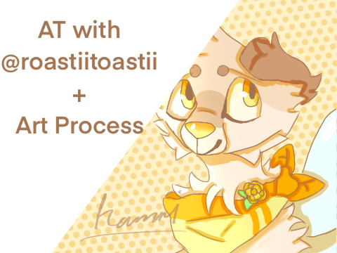 AT with @roastiitoastii + Art Process