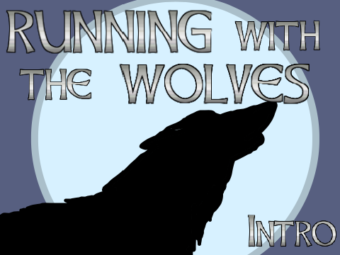 [Intro] Running With The Wolves 