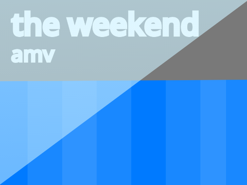 ☀ the weekend - speedy + short amv